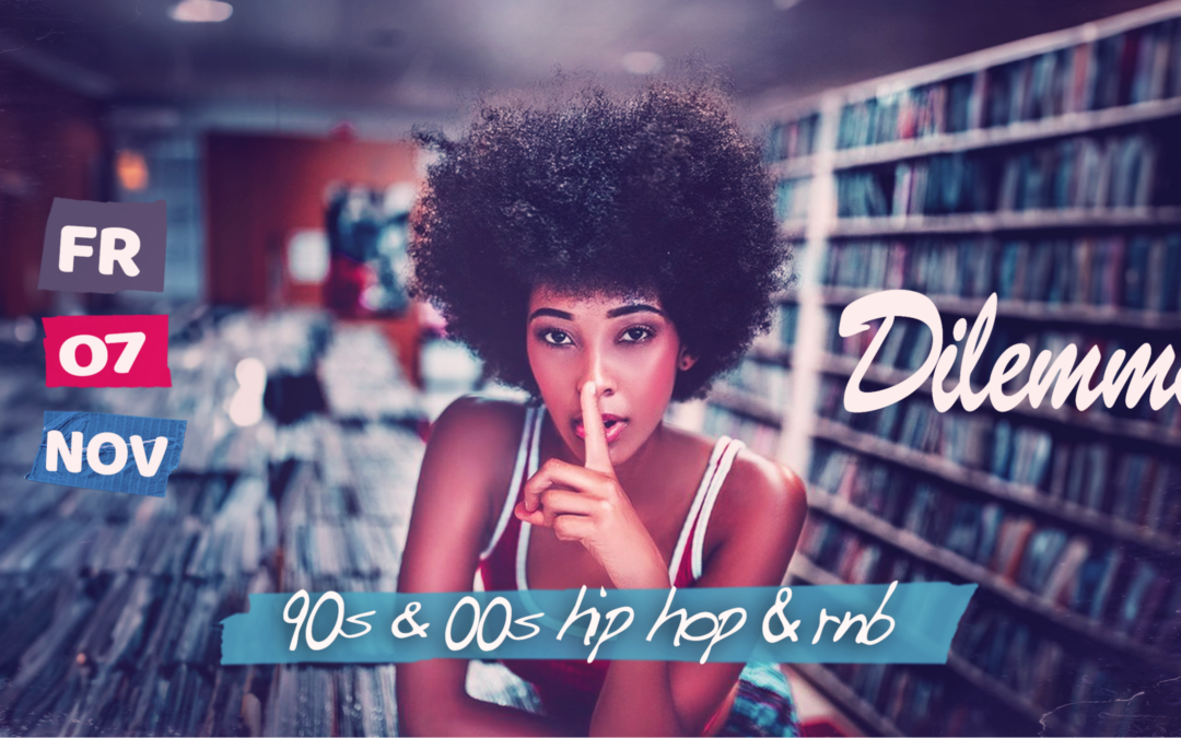 Dilemma • 90’s & 00’s • HipHop • RnB