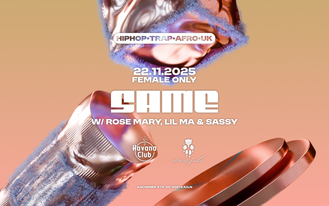 SAME  – FEMALE ONLY LINE UP EDITION – HIPHOP / TRAP / AFROBEATS / UK @ REINEKE FUCHS